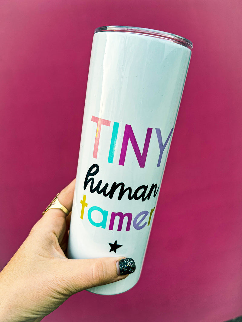 Tiny Human Tamer Tumbler