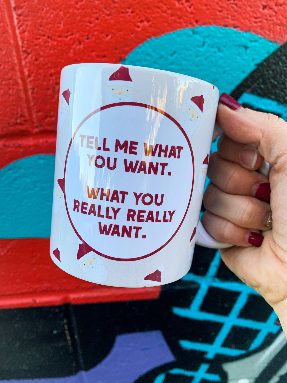 Tell Me What You Want Xmas Mug